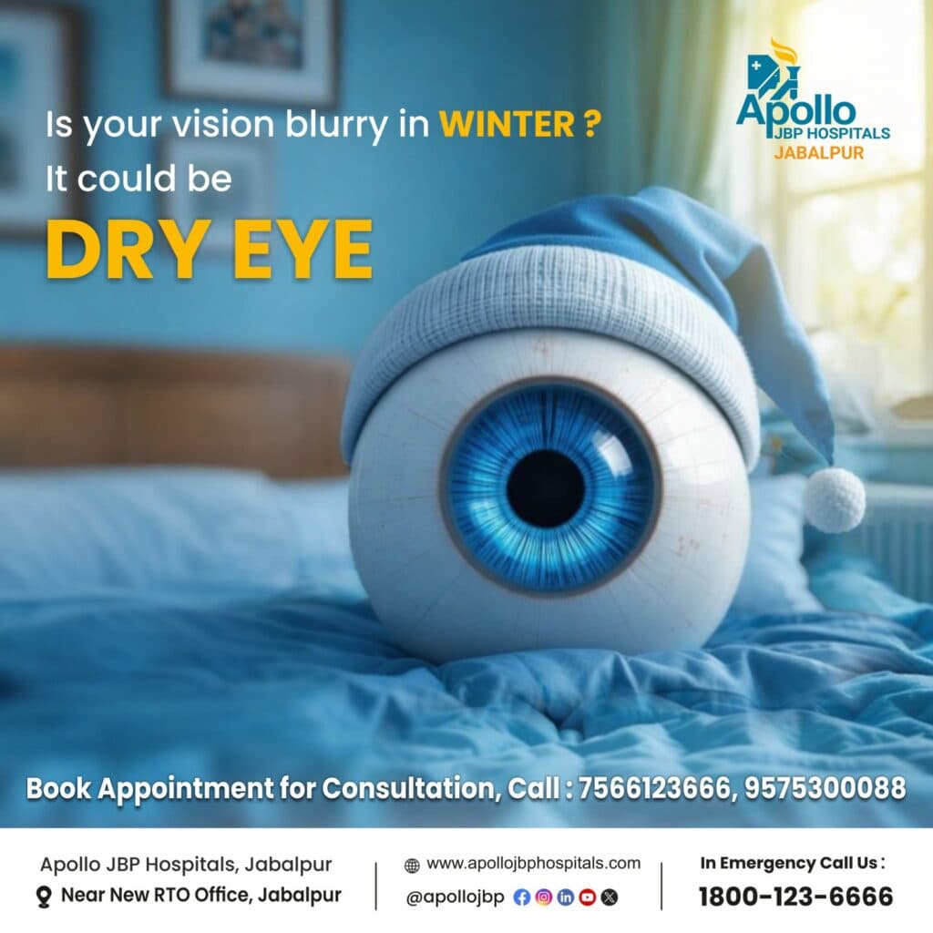 Dry Eye Treatment in Jabalpur: Why Blurry Vision Increases During Winter